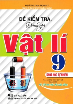 ĐỀ KIỂM TRA, ĐÁNH GIÁ VẬT LÍ LỚP 9 KHOA HỌC TỰ NHIÊN (Bám sát SGK Kết nối tri thức với cuộc sống)